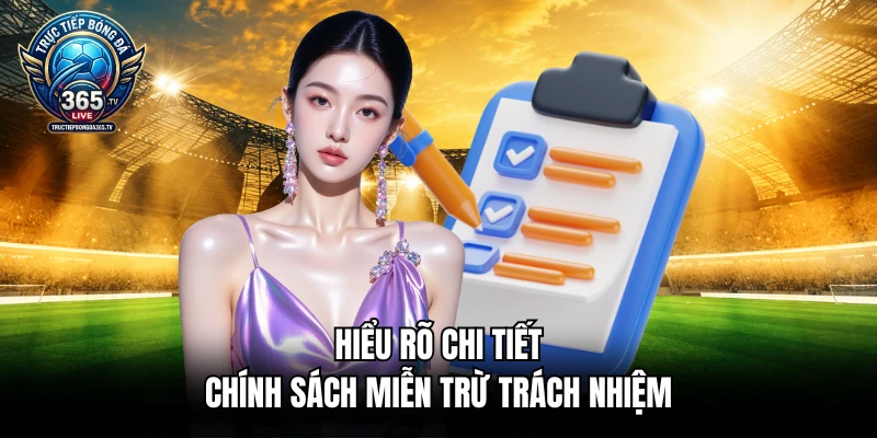 Hiểu rõ chi tiết chính sách miễn trừ trách nhiệm