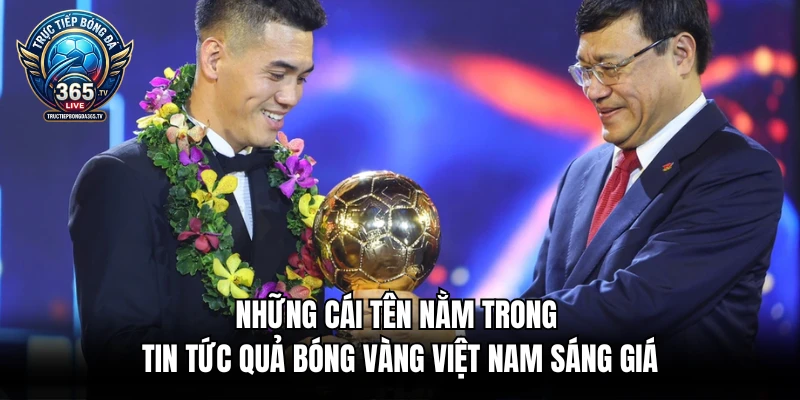 Những cái tên nằm trong tin tức Quả Bóng Vàng Việt Nam sáng giá
