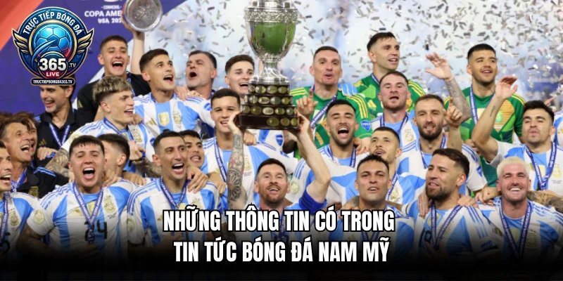 Những thông tin có trong tin tức bóng đá Nam Mỹ
