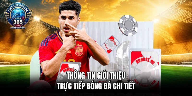 Thông tin giới thiệu trực tiếp bóng đá chi tiết
